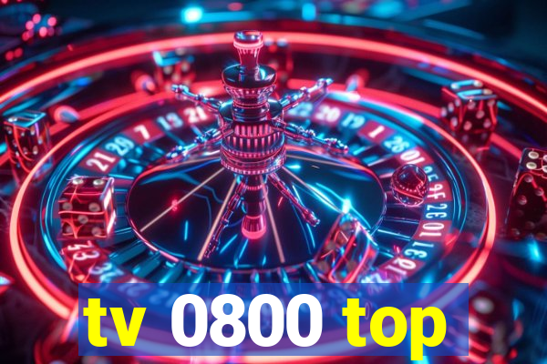 tv 0800 top